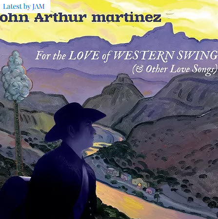 John Arthur Martinez  For the Love of-WesternSwing